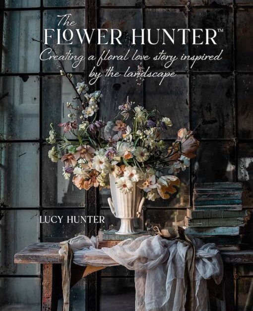 The Flower Hunter - Creating a Floral Love Story Inspired by the Landscape